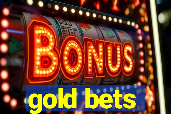 gold bets